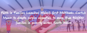 Wales's first multi-bank establishment, Cwtch Mawr, was created to give new surplus necessary items to people in need. Cwtch Mawr, which translates to "Big Hug" in English, is the first Multibank in Wales. It is a community donations hub that provides assistance to Swansea families who are struggling with poverty.